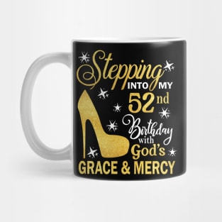 Stepping Into My 52nd Birthday With God's Grace & Mercy Bday Mug